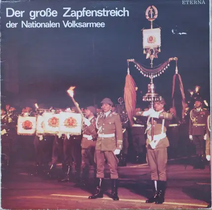 Zentrales Orchester Der Nationalen Volksarmee - Der große Zapfenstreich der Nationalen Volksarmee