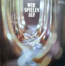 LP - Zentrales Orchester Der Nationalen Volksarmee - Wir Spielen Auf