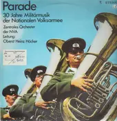 Zentrales Orchester der Nationalen Volksarmee - Parade - 30 Jahre Militärmusik Der Nationalen Volksarmee