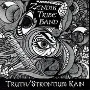 Zendik Tribe Band / Zendik Orgaztra - Truth / Strontium Rain