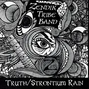 CD - Zendik Tribe Band / Zendik Orgaztra - Truth / Strontium Rain