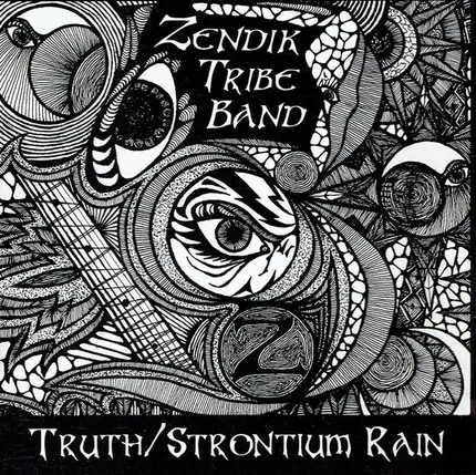 Zendik Tribe Band / Zendik Orgaztra - Truth / Strontium Rain