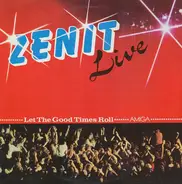 Zenit - Live - Let The Good Times Roll