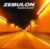 CD - Zebulon - Troubled Ground