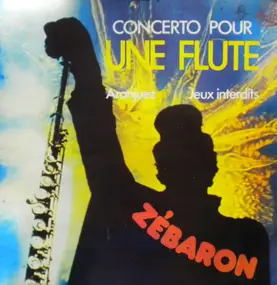 Zébaron - Concerto Pour Une Flûte
