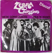 Zebra Crossing - We're Going Places / Milk 'N' Honey