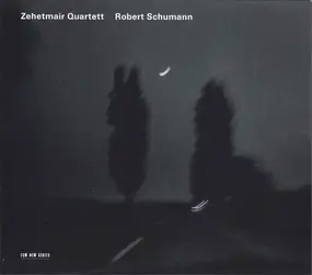 Zehetmair Quartett - Robert Schumann