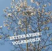 Zeitkratzer - Volksmusik