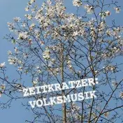 Zeitkratzer - Zeitkratzer: Volksmusik