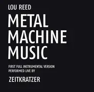 Zeitkratzer - Zeitkratzer Play Lou Reed - Metal Machine Music