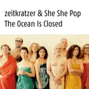 7inch Vinyl Single - Zeitkratzer & She She Pop - The Ocean Is Closed