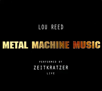 Zeitkratzer And Lou Reed - Metal Machine Music
