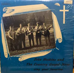 The Country Gospel-Aires - Zeke Hoskins And The Country Gospel-Aires Sing Your Favorites