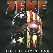 Zeke - Til the Livin' End