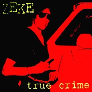 ZEKE - True Crime