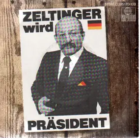 Zeltinger Band - Zeltinger Wird Präsident