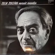 Zelk Zoltán - Zelk Zoltán Verseit Mondja