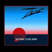 Zero - Nothin' Goes Here