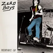 The Zero Boys - History Of...