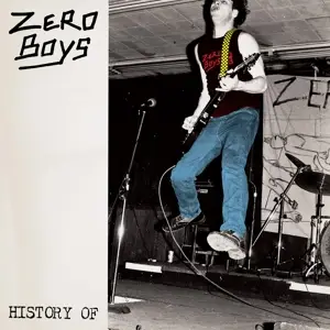 Zero Boys - History Of...