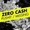 Zero Cash - Pushit / Missing