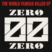 Zero Zero - The World Famous Killer EP