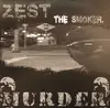 12inch Vinyl Single - Zest The Smoker - Murder