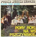 LP - Zespó? Regionalny 'Pszczyna' - Pory Roku Na Wsi Pszczynskiej