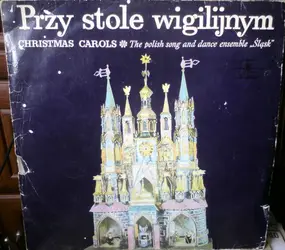 Zespół Pieśni I Tańca Śląsk - Przy Stole Wigilijnym