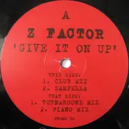 Z Factor - Give It On Up