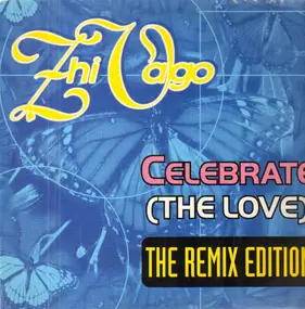 Zhi-Vago - Celebrate (The Love) (The Remix Edition)