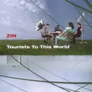 CD - Zin - Tourists To This World