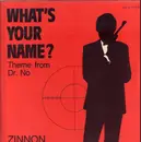 12inch Vinyl Single - Zinnon - What's your name (Theme from Dr. No)
