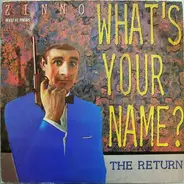 Zinno - What's Your Name? - The Return