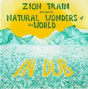 Zion Train - Natural Wonders of the World in Dub