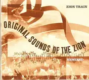 CD - Zion Train - Original Sounds Of The Zion Remixed