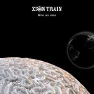 ZION TRAIN - Live as One