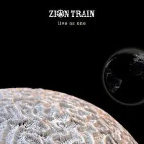 Zion Train - Live as One