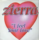 12inch Vinyl Single - Zierra - I Feel Your Love