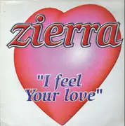12inch Vinyl Single - Zierra - I Feel Your Love