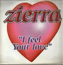 12inch Vinyl Single - Zierra - I Feel Your Love