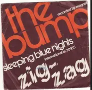 Zig-Zag - The Bump / Sleeping Blue Nights