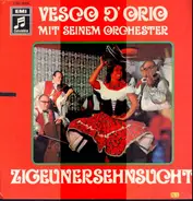 Zigeunerorchester Vesco D'Orio - Zigeunersehnsucht
