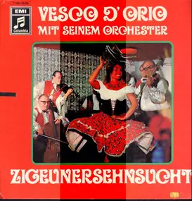 Zigeunerorchester Vesco D'Orio - Zigeunersehnsucht