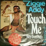 7inch Vinyl Single - Ziggie Addy - Touch Me / Hey Domingo