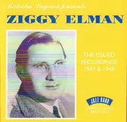 Ziggy Elman - The Issued Recordings 1947 & 1949