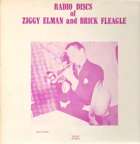 Ziggy Elman - Radio Discs Of Ziggy Elman And Brick Fleagle