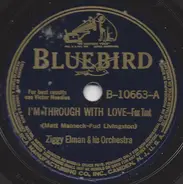 Ziggy Elman & His Orchestra - I'm Through With Love / Something To Remember You By