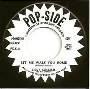 Ziggy Gonzalez - Let Me Walk You Home / Cherokee