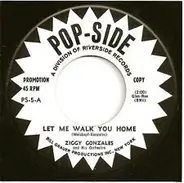 Ziggy Gonzalez - Let Me Walk You Home / Cherokee